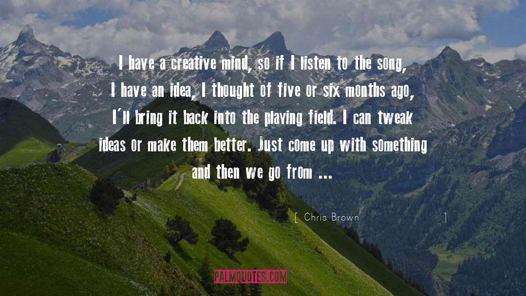 Creative Mind quotes by Chris Brown