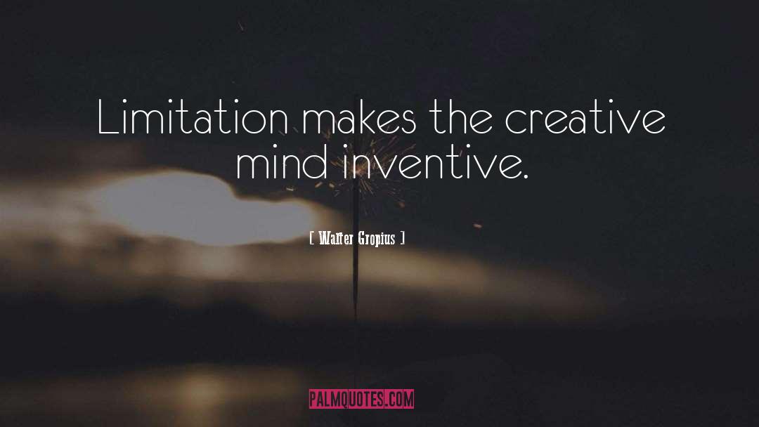 Creative Mind quotes by Walter Gropius