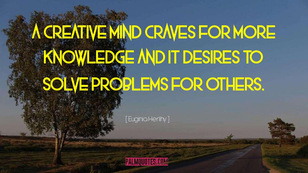 Creative Mind quotes by Euginia Herlihy