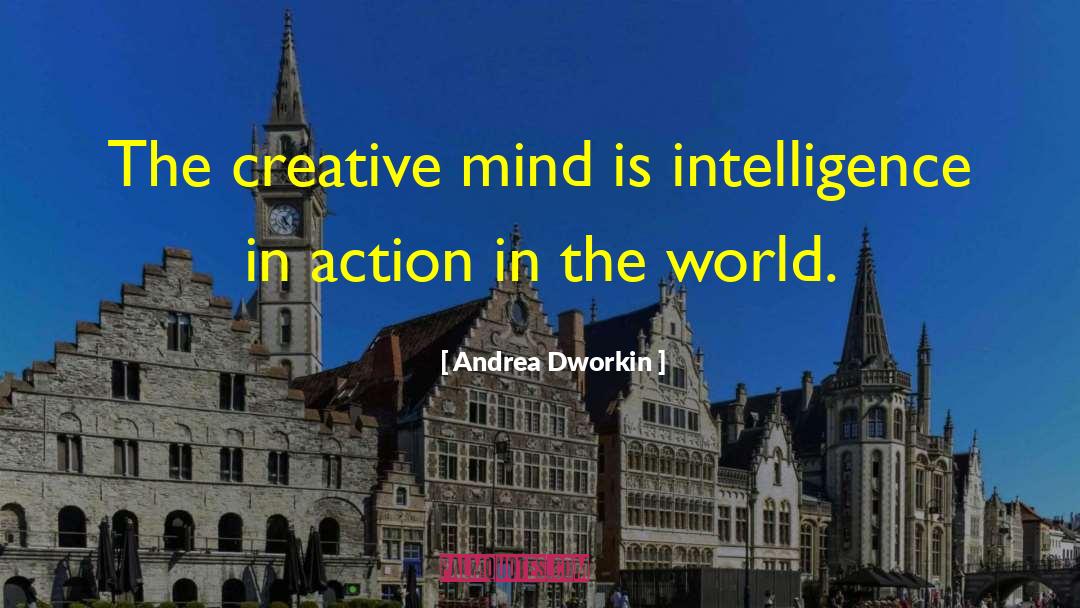 Creative Mind quotes by Andrea Dworkin