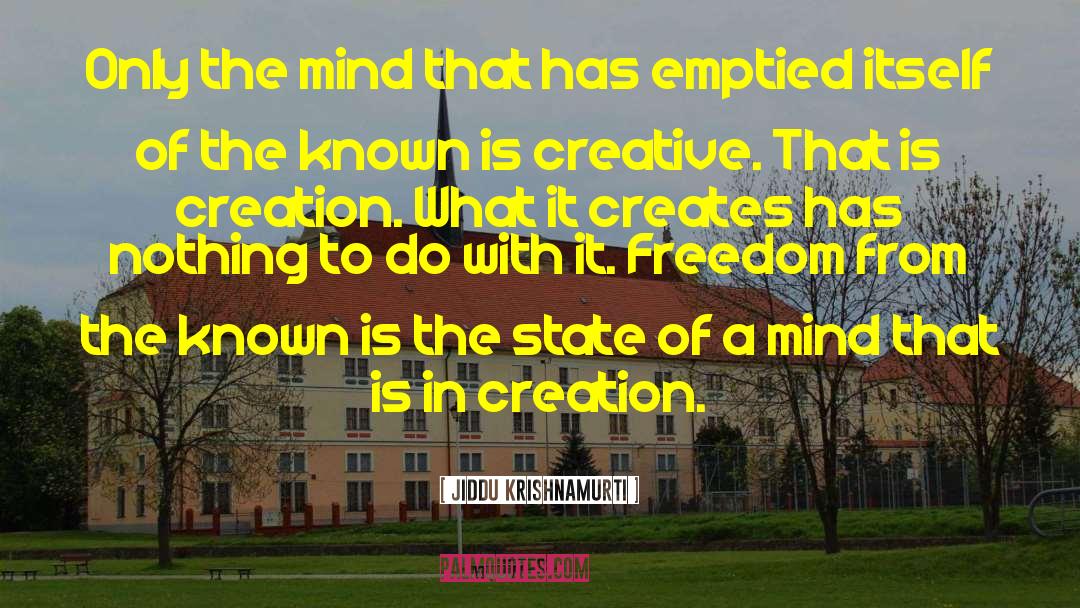 Creative Mind quotes by Jiddu Krishnamurti