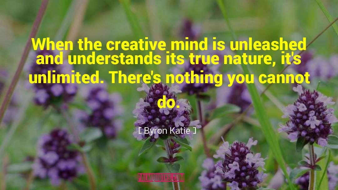 Creative Mind quotes by Byron Katie