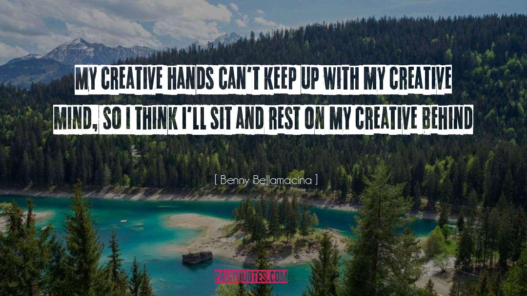 Creative Mind quotes by Benny Bellamacina