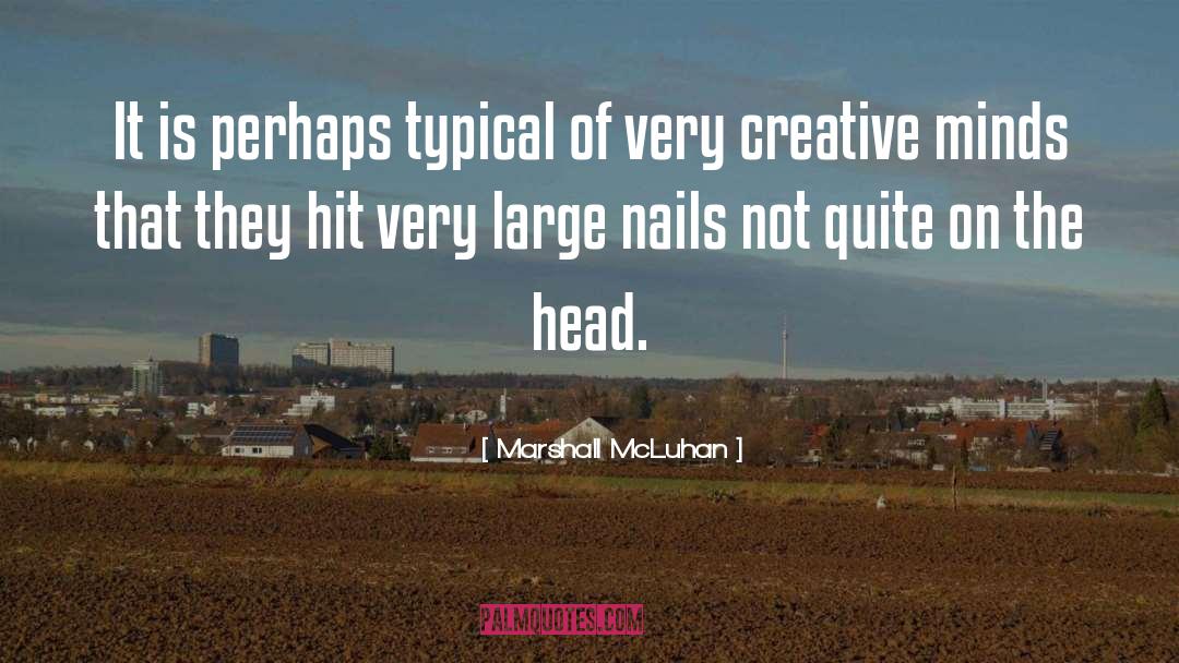 Creative Minds quotes by Marshall McLuhan