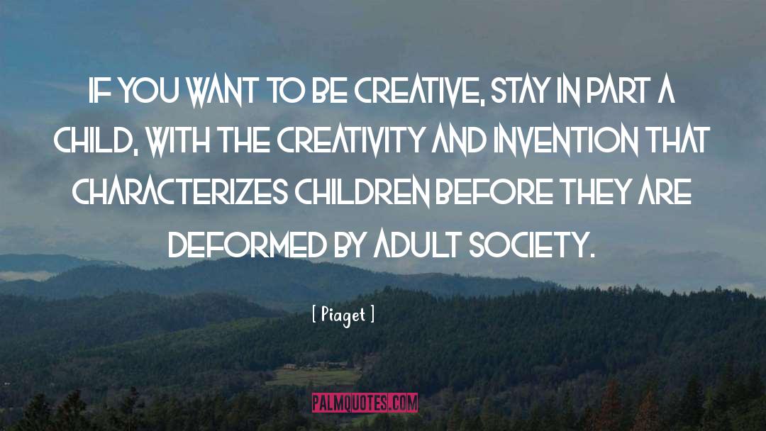 Creative Mothers quotes by Piaget