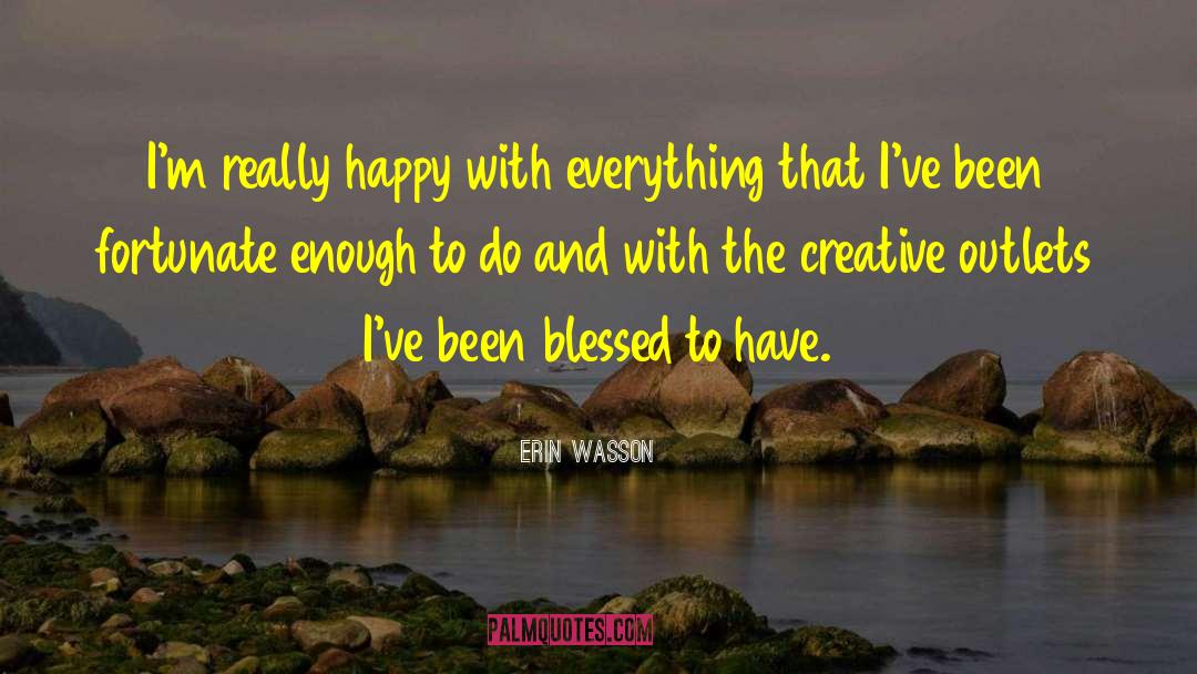 Creative Outlets quotes by Erin Wasson