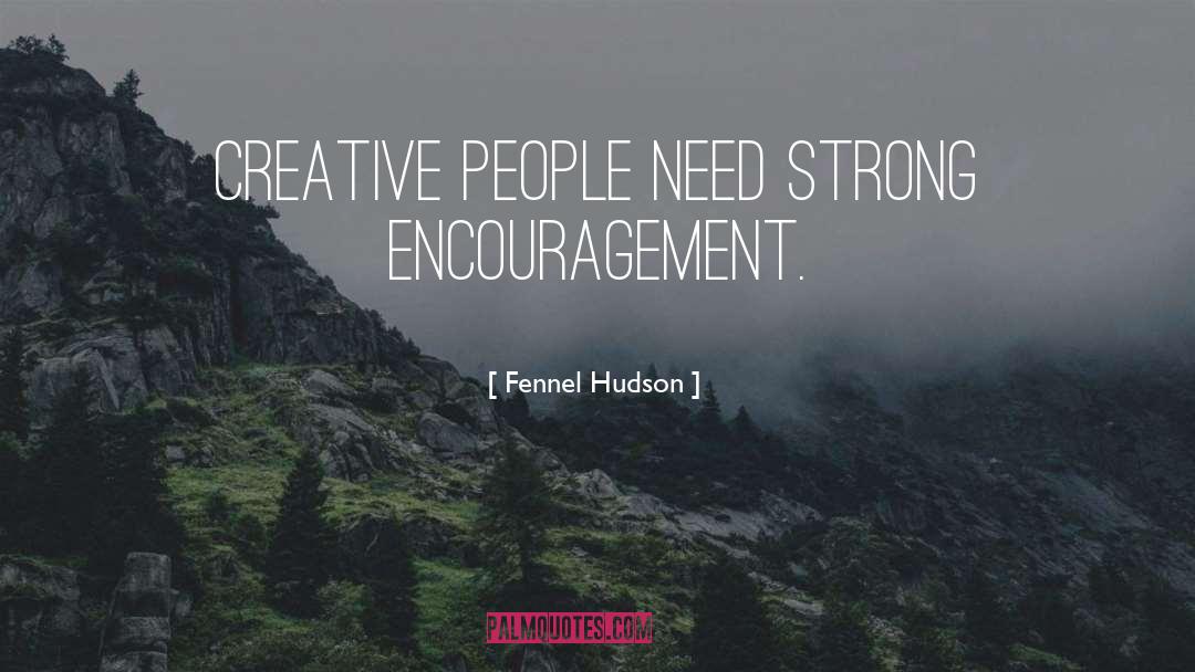 Creative People quotes by Fennel Hudson