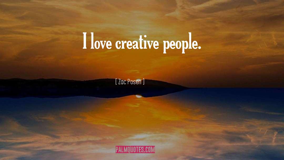 Creative People quotes by Zac Posen