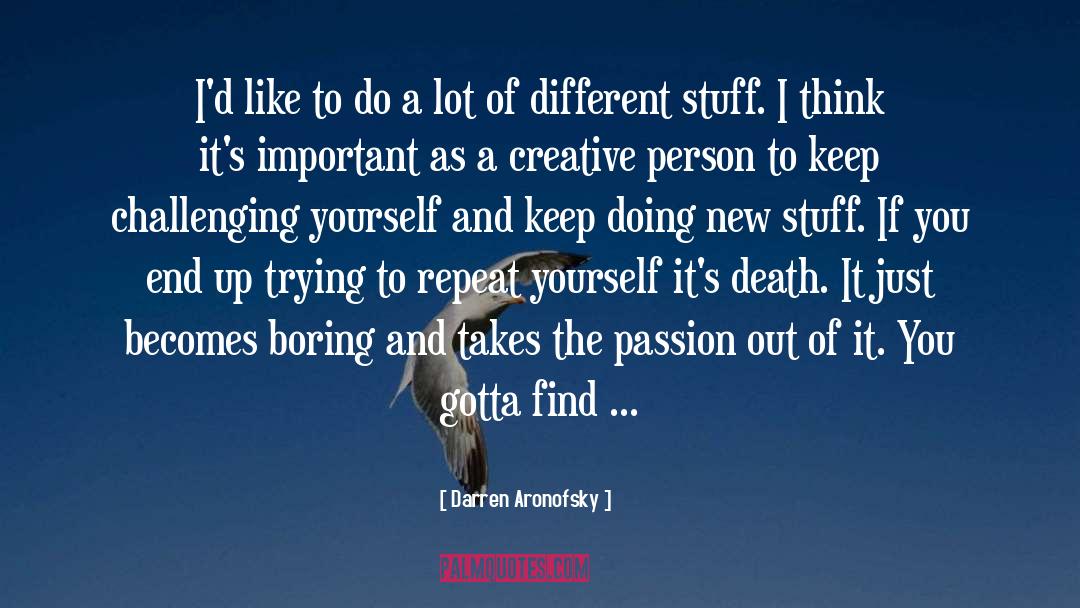 Creative Person quotes by Darren Aronofsky