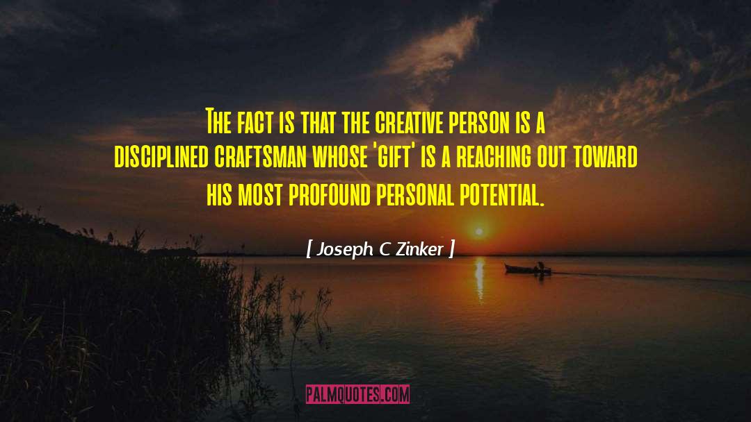Creative Person quotes by Joseph C Zinker