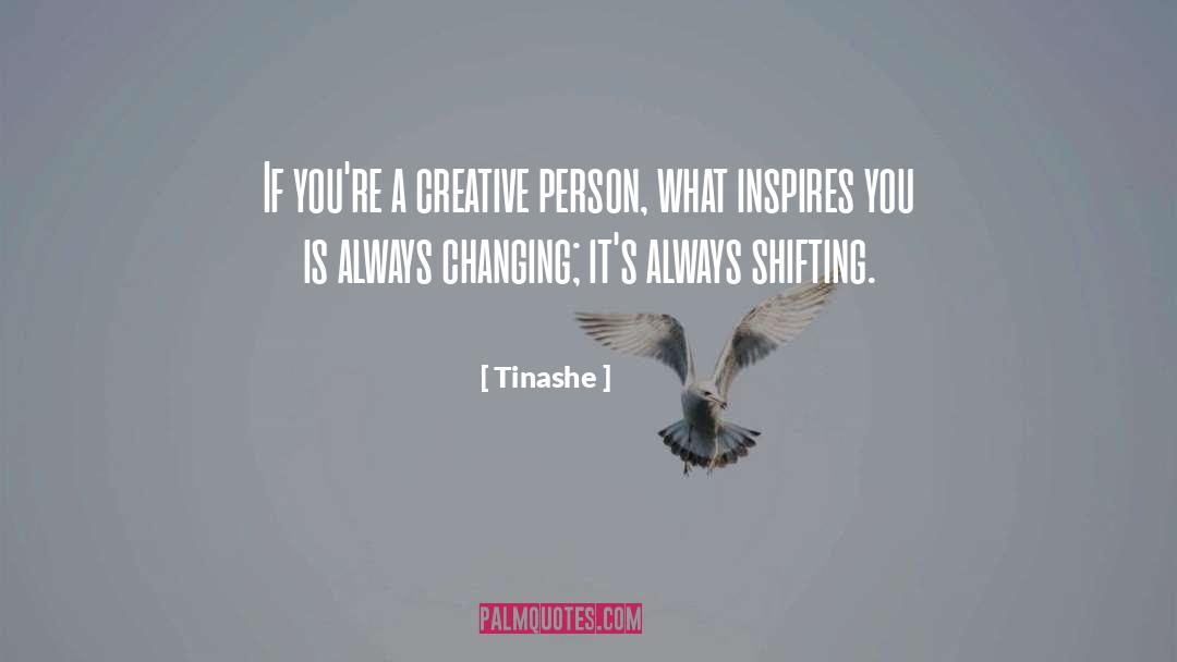 Creative Person quotes by Tinashe