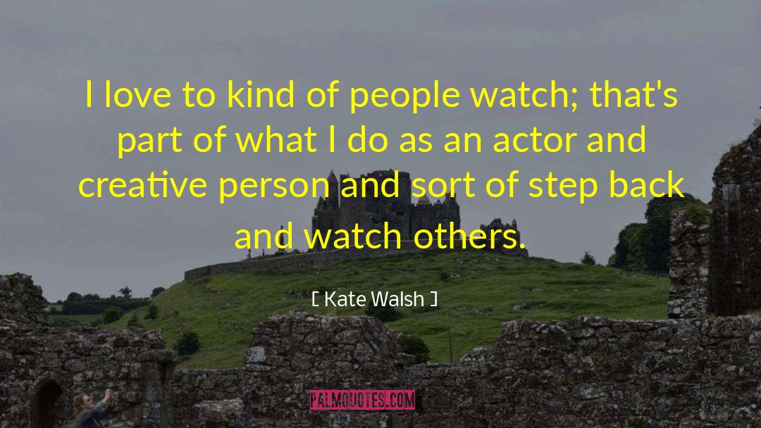 Creative Person quotes by Kate Walsh