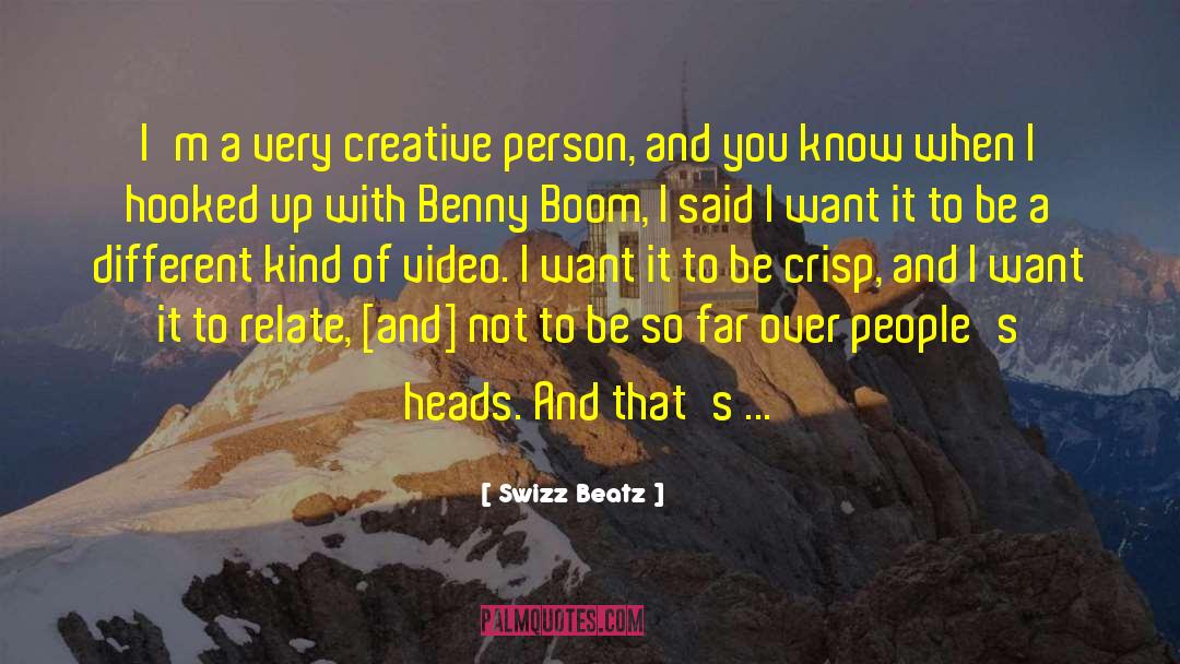 Creative Person quotes by Swizz Beatz