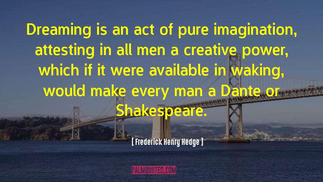 Creative Power quotes by Frederick Henry Hedge
