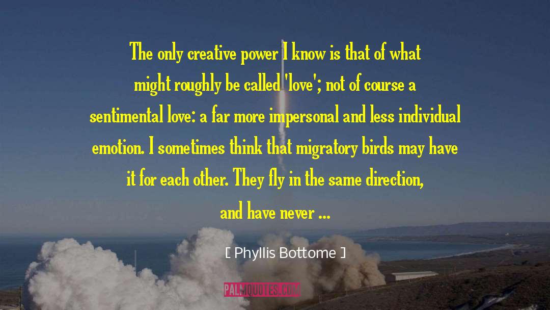 Creative Power quotes by Phyllis Bottome