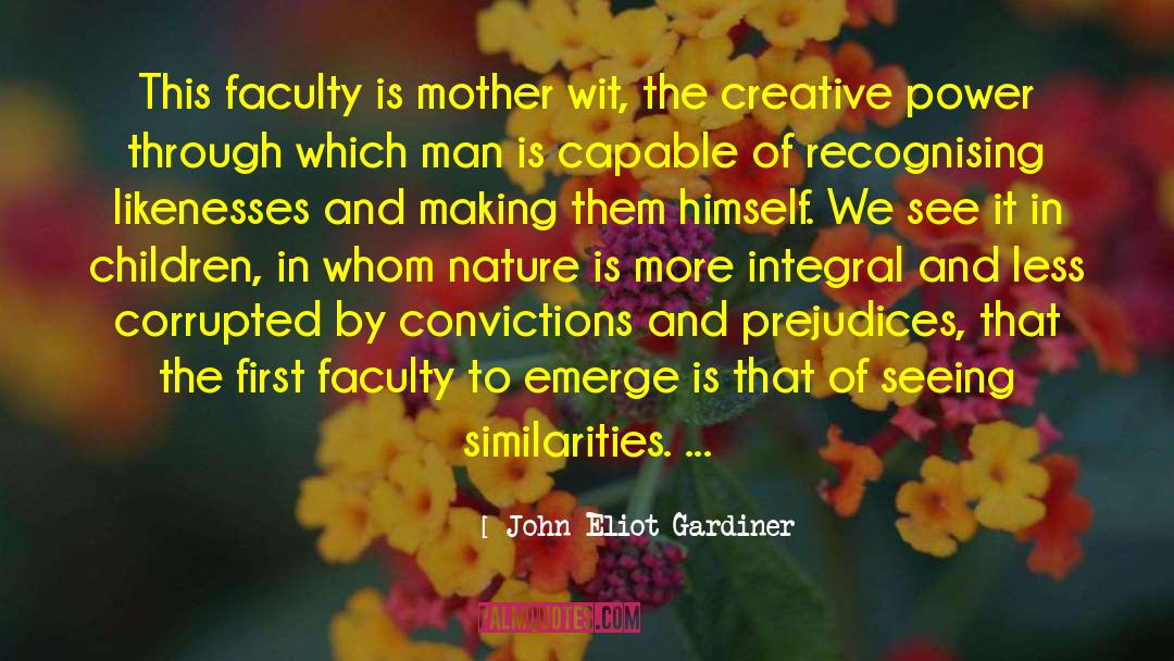 Creative Power quotes by John Eliot Gardiner