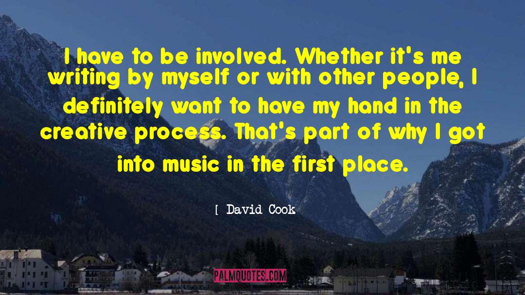 Creative Process quotes by David Cook