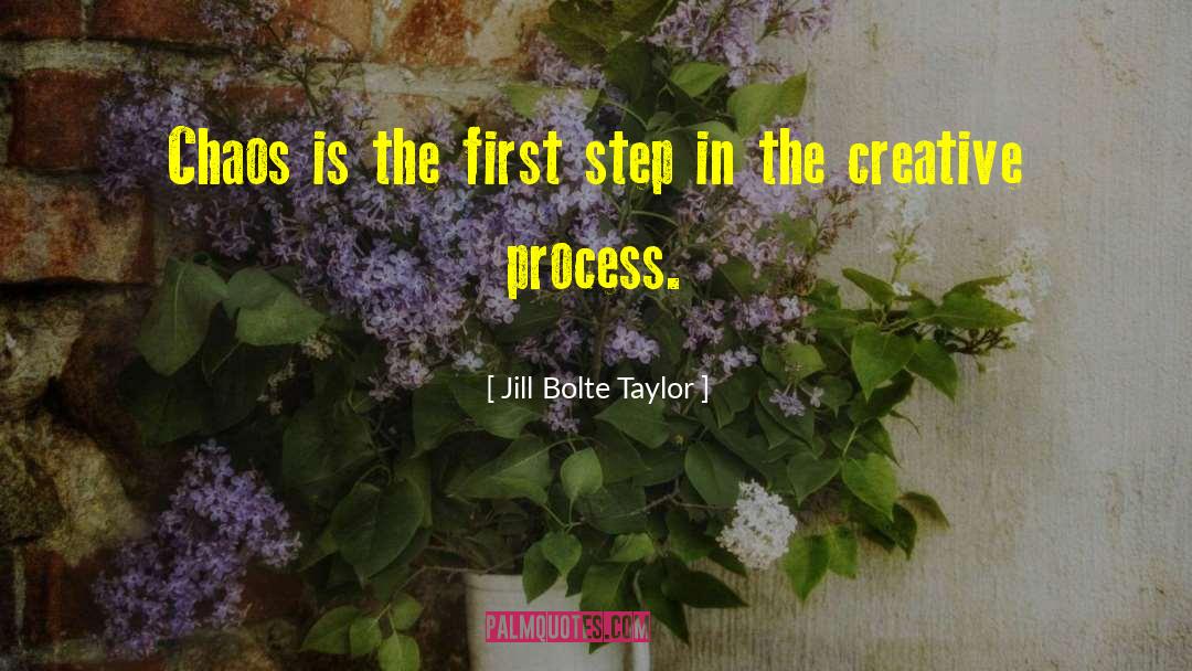 Creative Process quotes by Jill Bolte Taylor