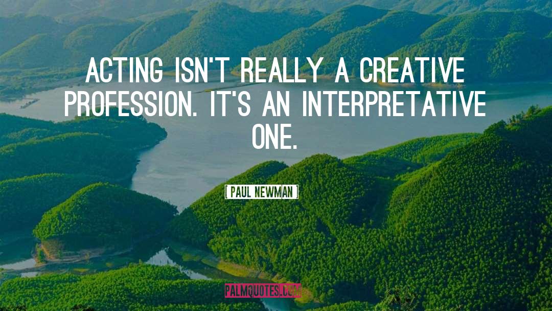 Creative Profession quotes by Paul Newman