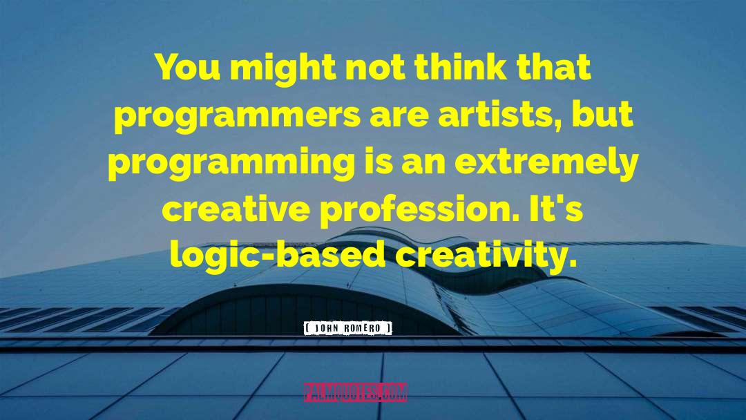 Creative Profession quotes by John Romero