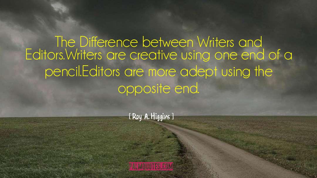 Creative Satisfaction quotes by Roy A. Higgins