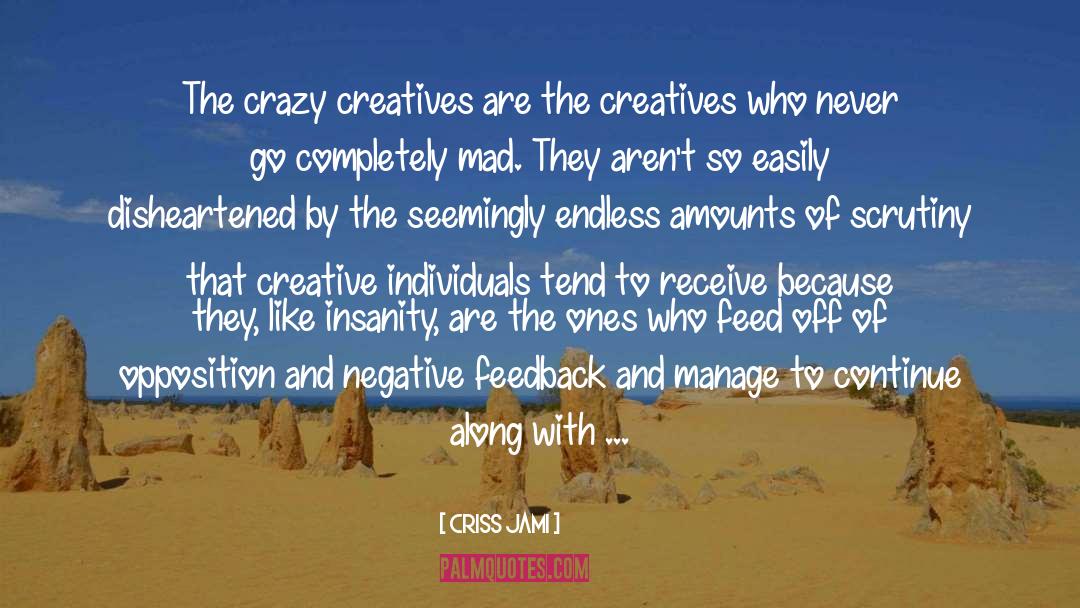 Creative Space quotes by Criss Jami