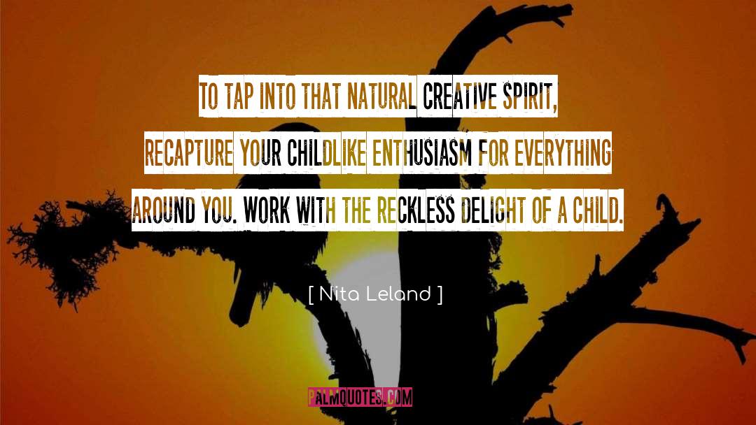 Creative Spirit quotes by Nita Leland