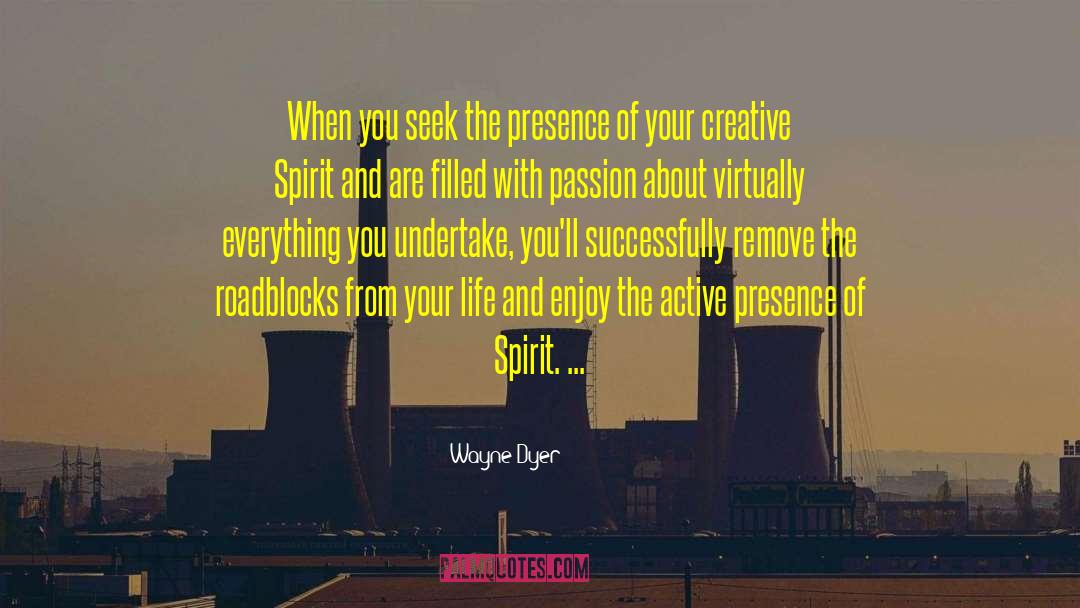 Creative Spirit quotes by Wayne Dyer