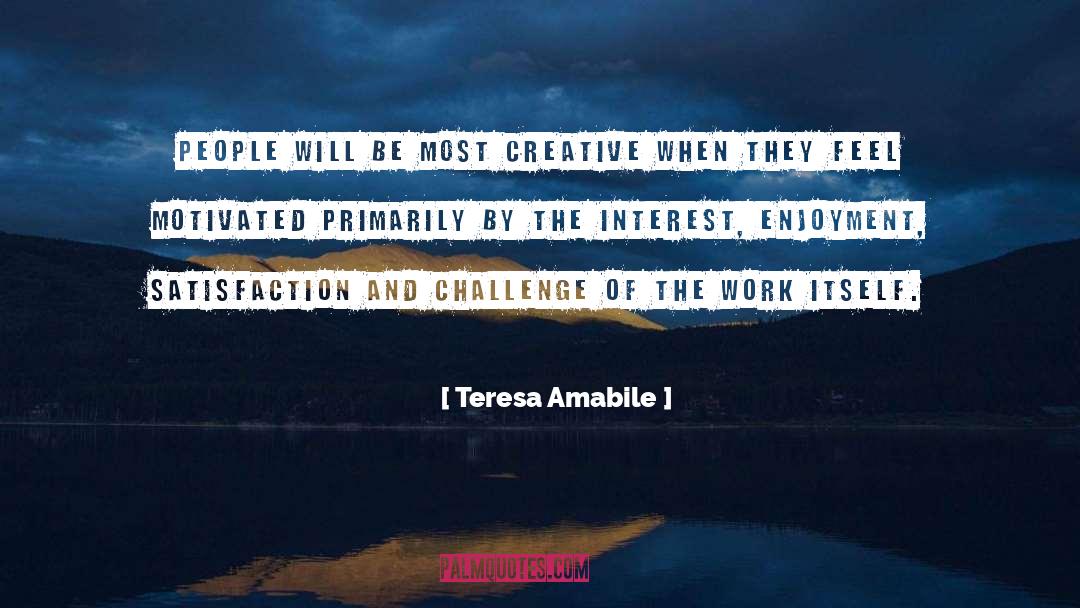 Creative Tasks quotes by Teresa Amabile