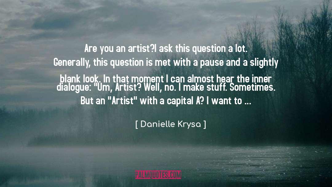 Creative Tasks quotes by Danielle Krysa