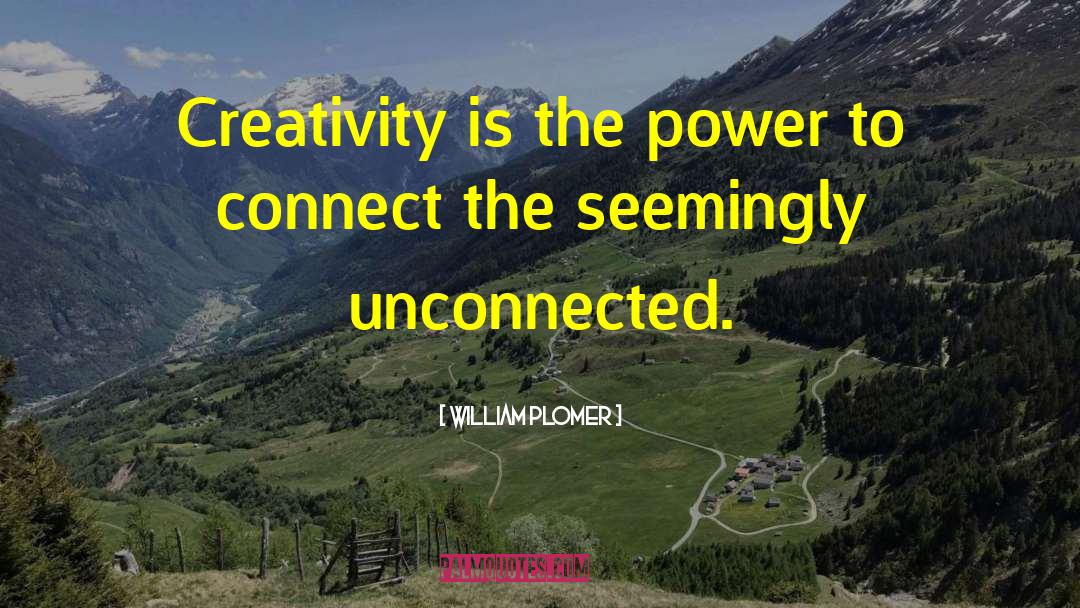 Creative Thinking quotes by William Plomer