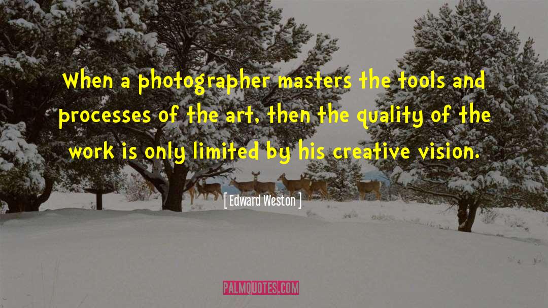 Creative Vision quotes by Edward Weston