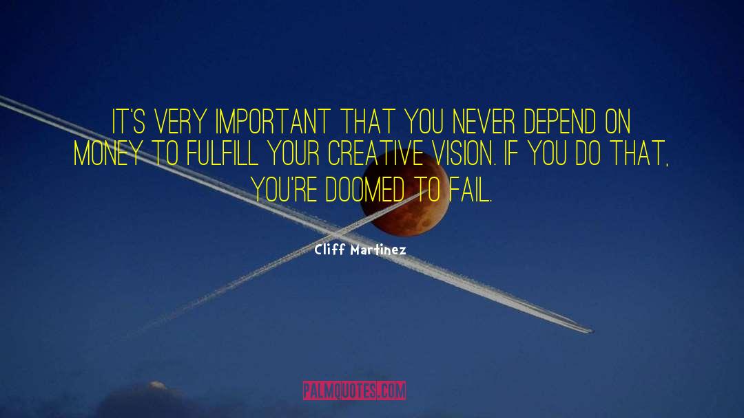 Creative Vision quotes by Cliff Martinez