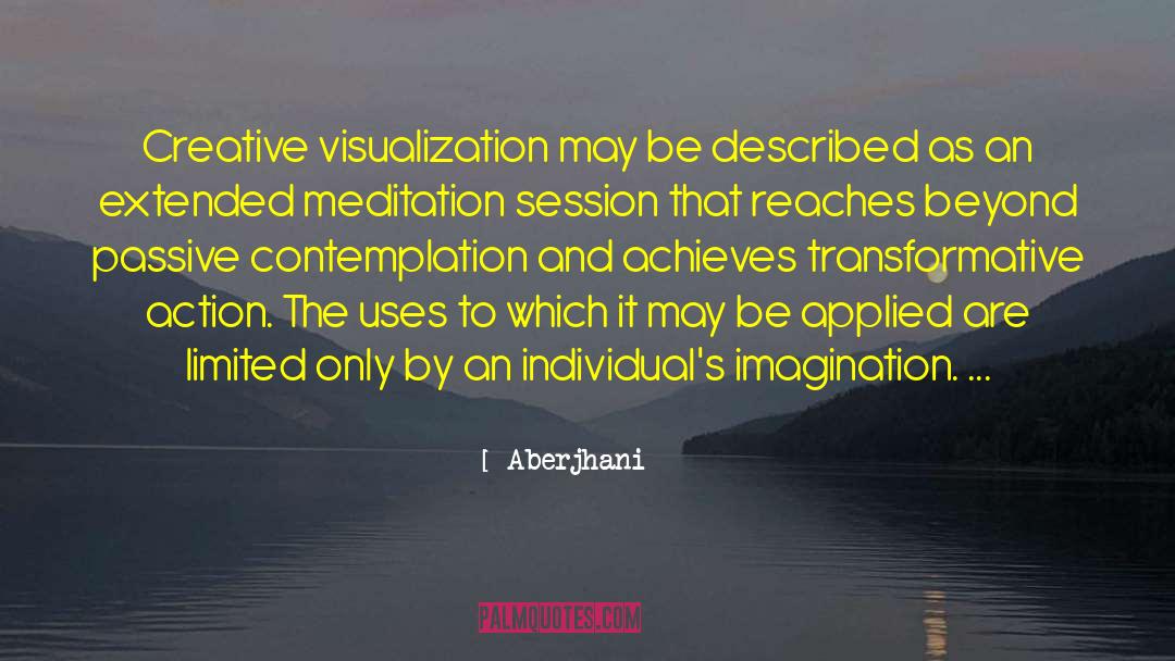 Creative Visualization quotes by Aberjhani