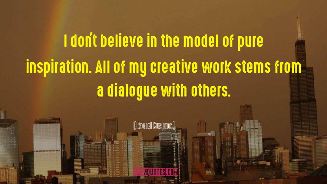 Creative Work quotes by Rachel Kushner