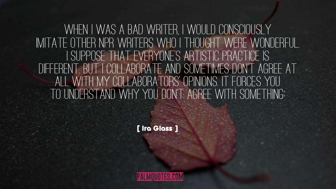 Creative Writer quotes by Ira Glass