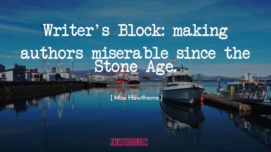 Creative Writer quotes by Max Hawthorne