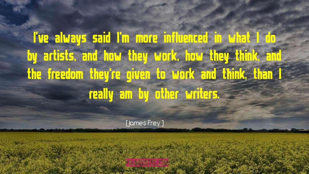 Creative Writers quotes by James Frey