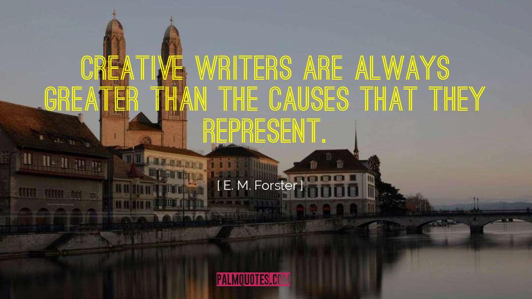 Creative Writers quotes by E. M. Forster