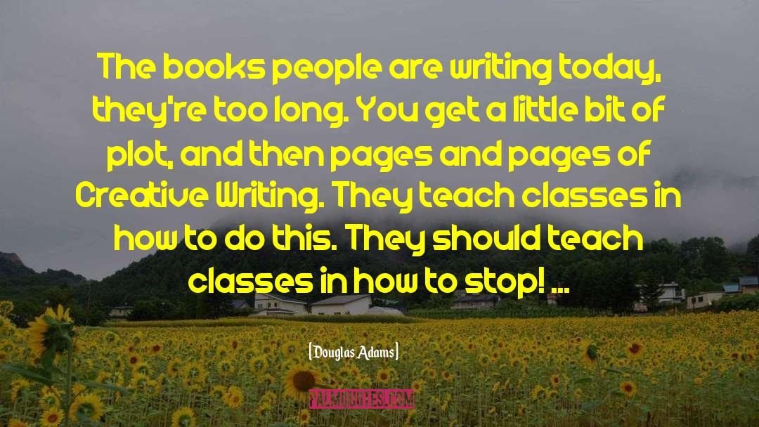 Creative Writing Education quotes by Douglas Adams