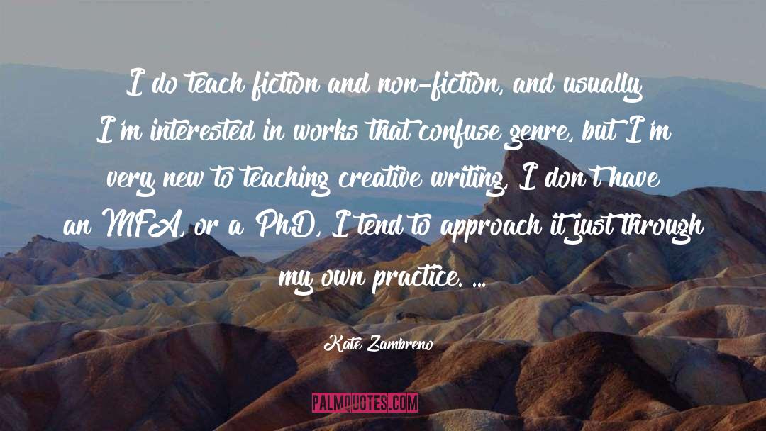 Creative Writing Education quotes by Kate Zambreno