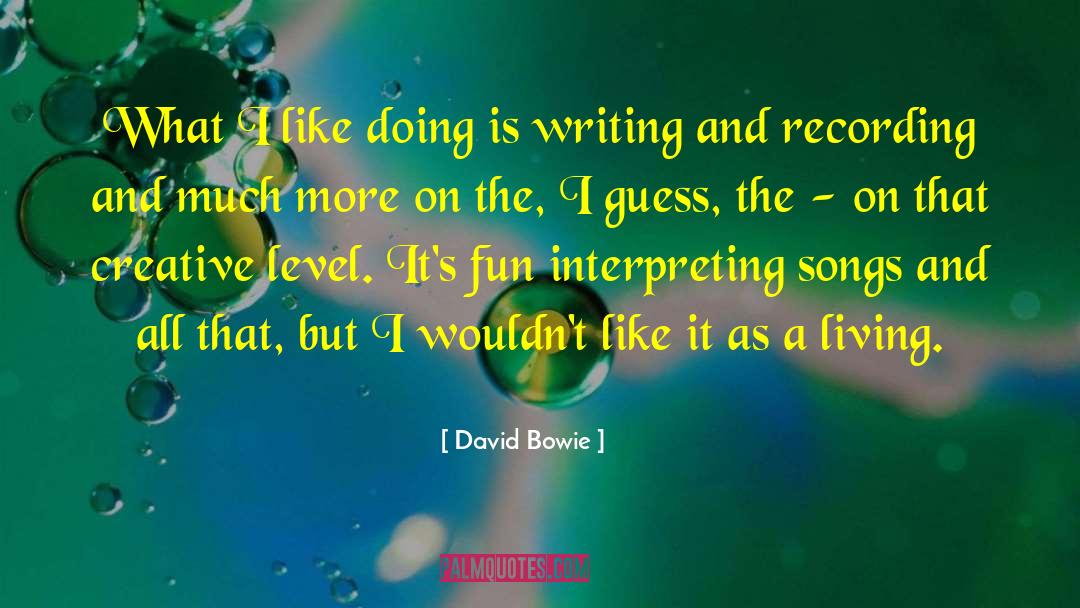 Creative Writing Education quotes by David Bowie