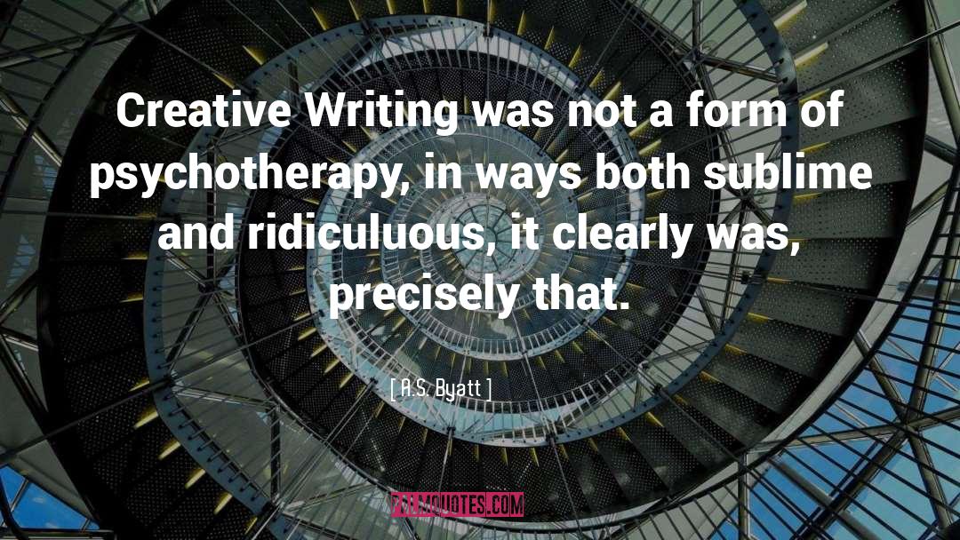 Creative Writing quotes by A.S. Byatt