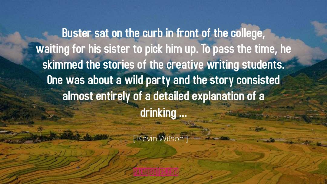 Creative Writing quotes by Kevin Wilson