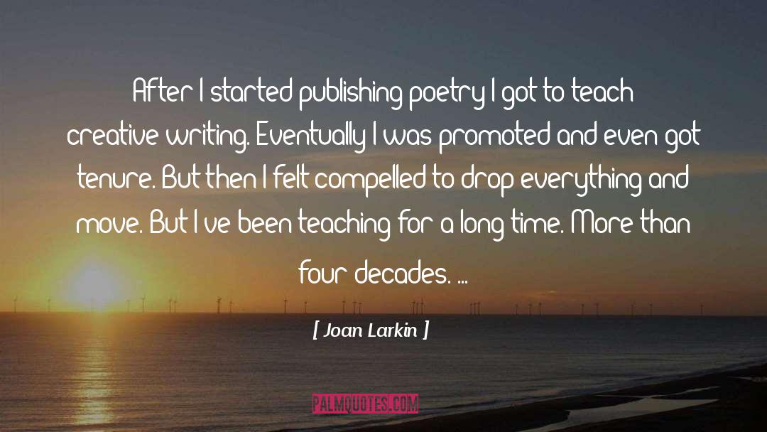 Creative Writing quotes by Joan Larkin