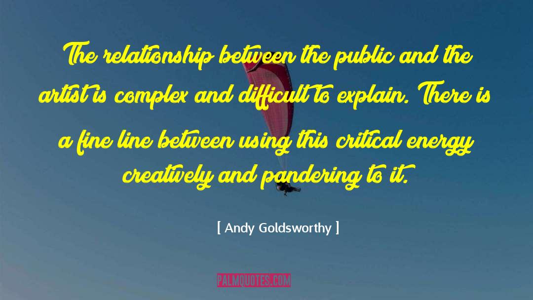 Creatively quotes by Andy Goldsworthy