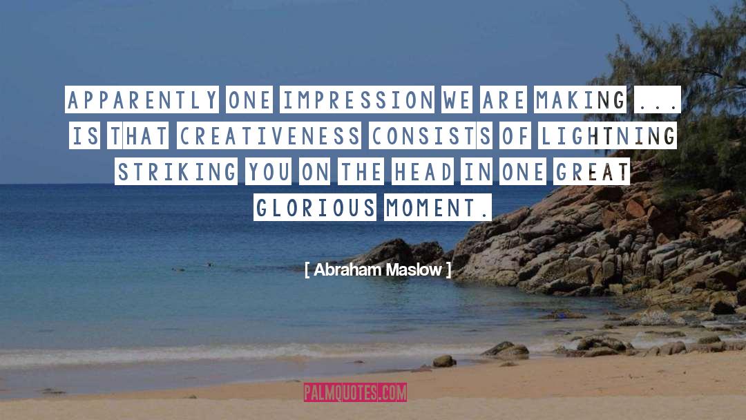 Creativeness quotes by Abraham Maslow