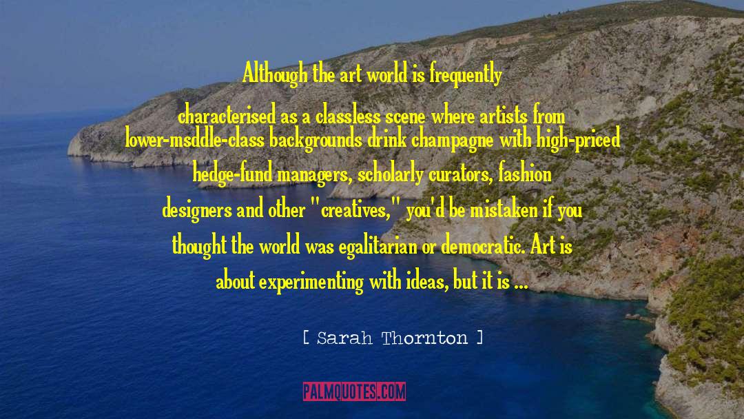 Creatives quotes by Sarah Thornton