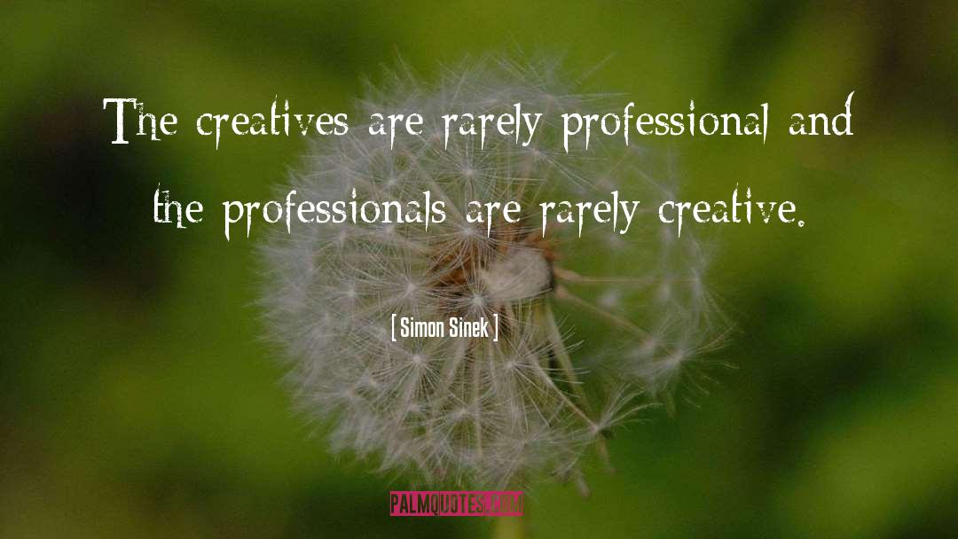 Creatives quotes by Simon Sinek