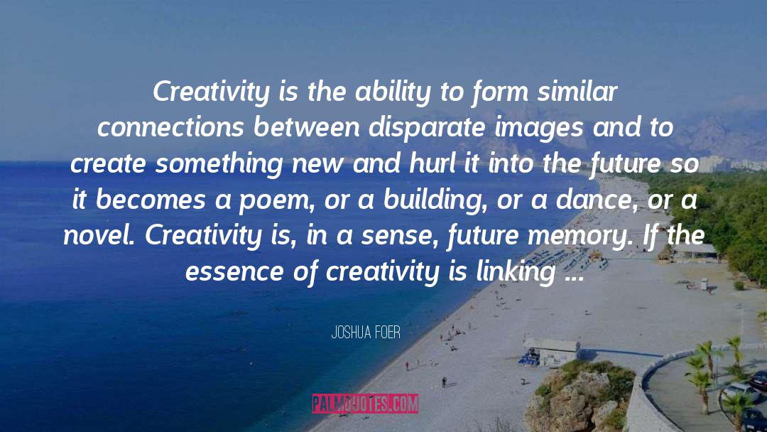 Creativity And Design quotes by Joshua Foer